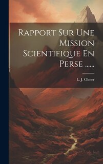 Front cover_Rapport Sur Une Mission Scientifique En Perse ......