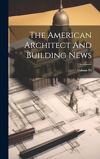 Front cover_The American Architect And Building News; Volume 94