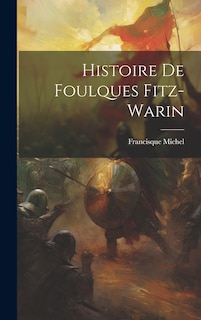 Front cover_Histoire De Foulques Fitz-warin