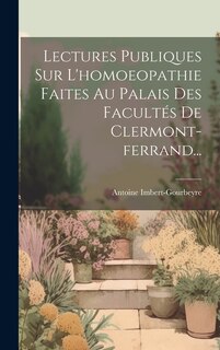 Front cover_Lectures Publiques Sur L'homoeopathie Faites Au Palais Des Facultés De Clermont-ferrand...
