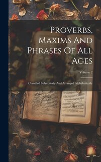 Front cover_Proverbs, Maxims And Phrases Of All Ages
