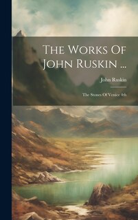 Front cover_The Works Of John Ruskin ...