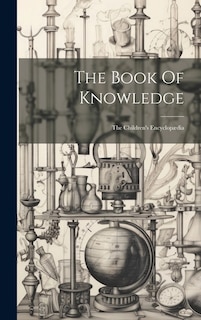 The Book Of Knowledge: The Children's Encyclopædia