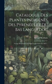 Couverture_Catalogue Des Plantes Indigènes Des Pyrénées Et Du Bas Languedoc