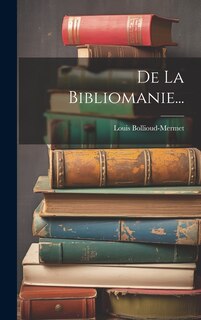 Front cover_De La Bibliomanie...