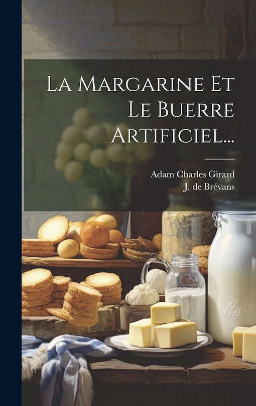 Front cover_La Margarine Et Le Buerre Artificiel...