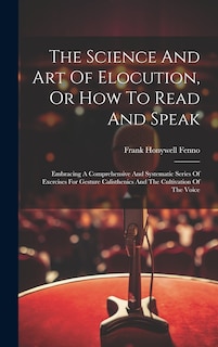 Couverture_The Science And Art Of Elocution, Or How To Read And Speak