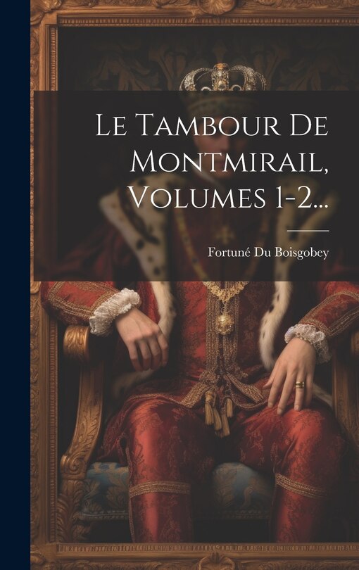 Couverture_Le Tambour De Montmirail, Volumes 1-2...