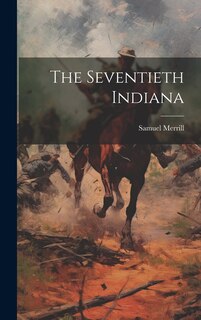 The Seventieth Indiana