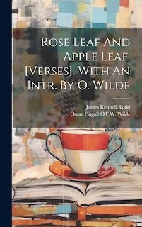 Front cover_Rose Leaf And Apple Leaf. [verses]. With An Intr. By O. Wilde