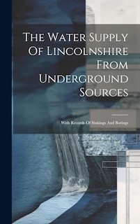 Couverture_The Water Supply Of Lincolnshire From Underground Sources