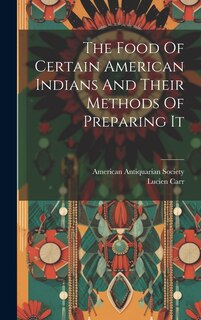 Front cover_The Food Of Certain American Indians And Their Methods Of Preparing It