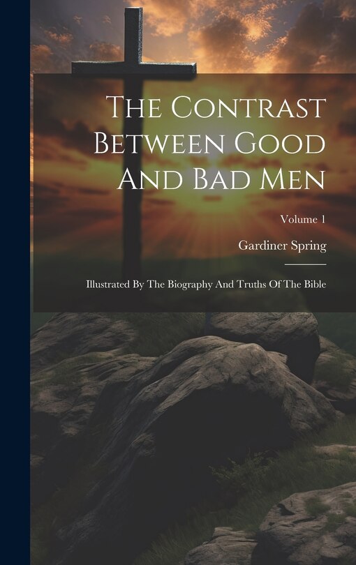 Front cover_The Contrast Between Good And Bad Men