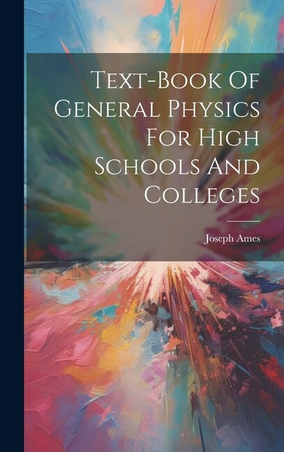 Front cover_Text-book Of General Physics For High Schools And Colleges