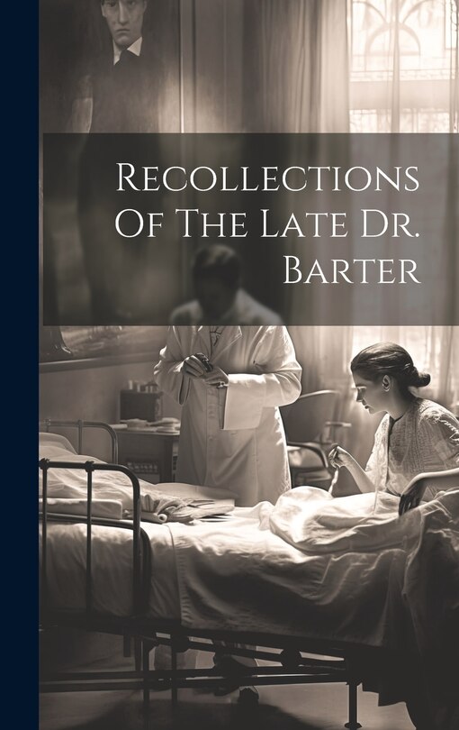 Front cover_Recollections Of The Late Dr. Barter