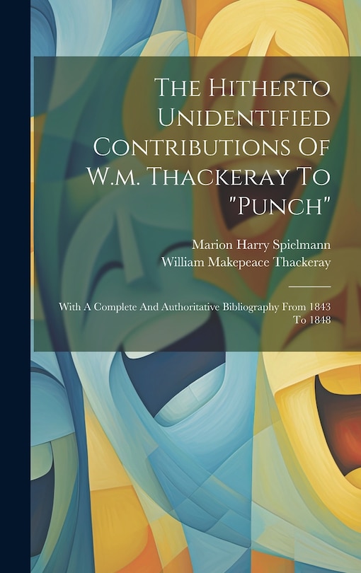Couverture_The Hitherto Unidentified Contributions Of W.m. Thackeray To punch