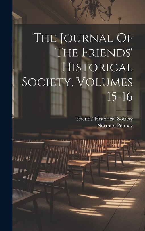 Front cover_The Journal Of The Friends' Historical Society, Volumes 15-16