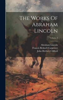 Front cover_The Works Of Abraham Lincoln; Volume 3