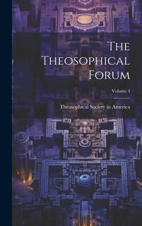 Front cover_The Theosophical Forum; Volume 4