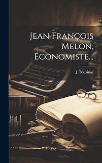 Couverture_Jean François Melon, Économiste...