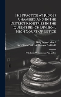 Front cover_The Practice At Judges Chambers And In The District Registries In The Queen's Bench Division, High Court Of Justice