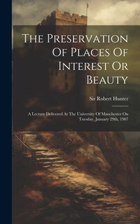 Front cover_The Preservation Of Places Of Interest Or Beauty