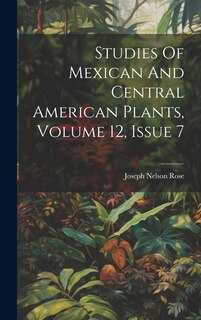 Front cover_Studies Of Mexican And Central American Plants, Volume 12, Issue 7