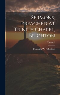 Couverture_Sermons, Preached At Trinity Chapel, Brighton; Volume 3