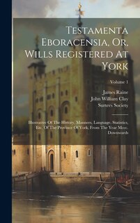 Couverture_Testamenta Eboracensia, Or, Wills Registered At York