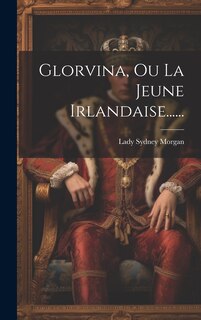 Front cover_Glorvina, Ou La Jeune Irlandaise......