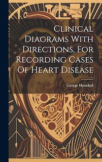 Front cover_Clinical Diagrams With Directions, For Recording Cases Of Heart Disease