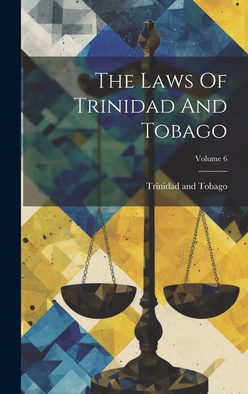 Front cover_The Laws Of Trinidad And Tobago; Volume 6