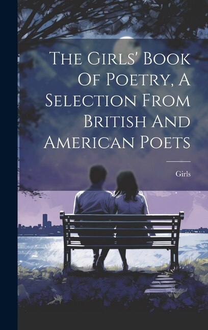 Front cover_The Girls' Book Of Poetry, A Selection From British And American Poets