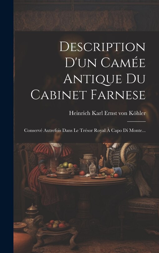 Couverture_Description D'un Camée Antique Du Cabinet Farnese