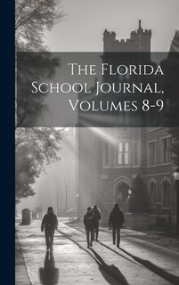 The Florida School Journal, Volumes 8-9