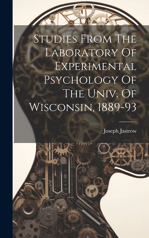 Front cover_Studies From The Laboratory Of Experimental Psychology Of The Univ. Of Wisconsin, 1889-93
