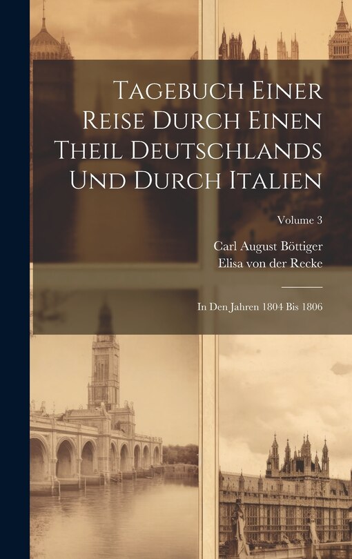 Couverture_Tagebuch Einer Reise Durch Einen Theil Deutschlands Und Durch Italien