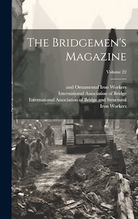 Front cover_The Bridgemen's Magazine; Volume 22