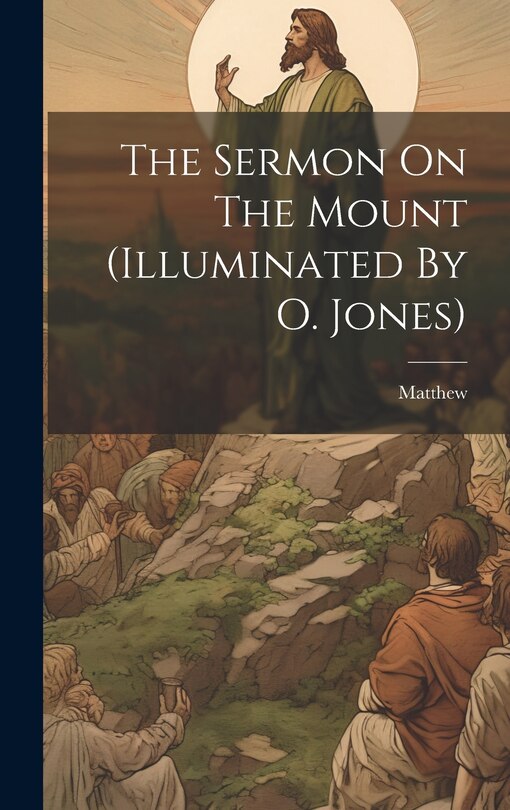 Front cover_The Sermon On The Mount (illuminated By O. Jones)