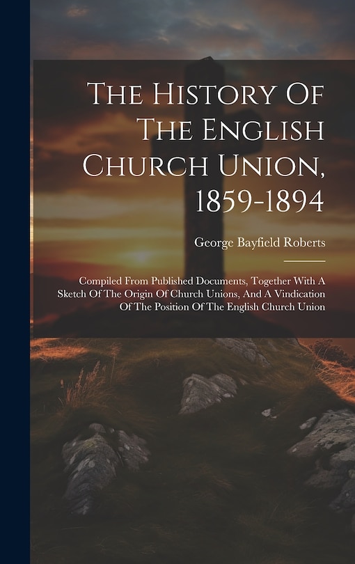 Front cover_The History Of The English Church Union, 1859-1894