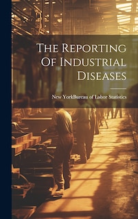 Front cover_The Reporting Of Industrial Diseases