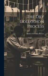 Front cover_The Dry Collodion Process