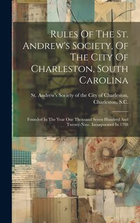 Front cover_Rules Of The St. Andrew's Society, Of The City Of Charleston, South Carolina