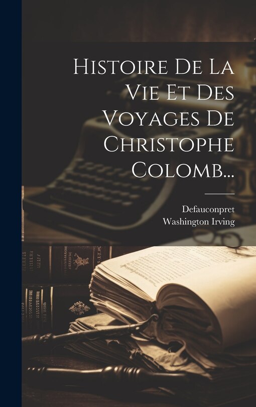 Couverture_Histoire De La Vie Et Des Voyages De Christophe Colomb...