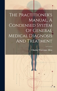 Couverture_The Practitioner's Manual, A Condensed System Of General Medical Diagnosis And Treatment