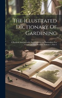 Front cover_The Illustrated Dictionary Of Gardening