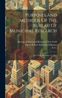 Couverture_Purposes And Methods Of The Bureau Of Municipal Research
