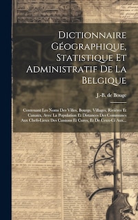 Front cover_Dictionnaire Géographique, Statistique Et Administratif De La Belgique