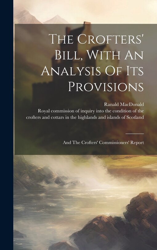 Couverture_The Crofters' Bill, With An Analysis Of Its Provisions