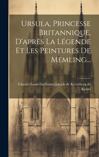 Front cover_Ursula, Princesse Britannique, D'après La Légende Et Les Peintures De Memling...